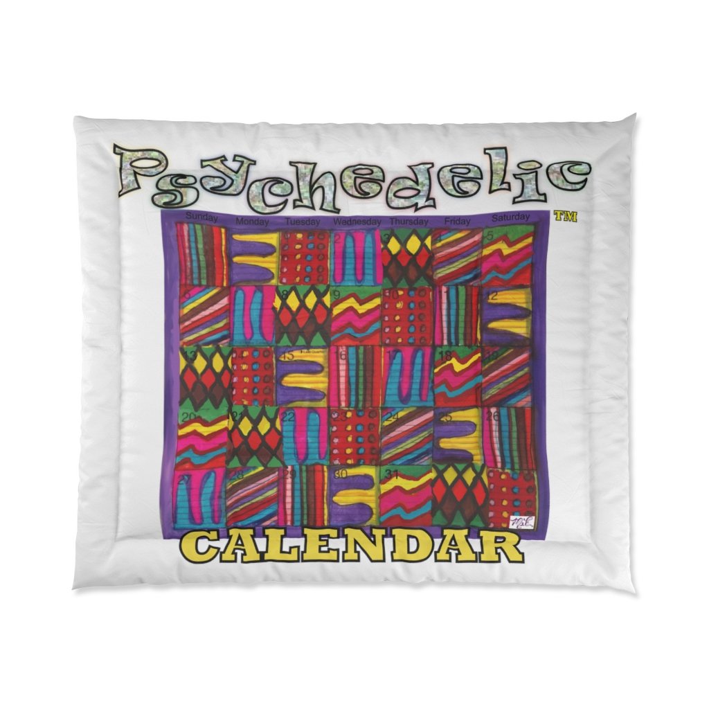 Comforter 104x88: Psychedelic Calendar(tm) - Dark Colors - Glitter Text - MiE Designs Shop. Surrounded by slim bright white all around the dark alternating daily mazes of the Psychedelic Calendar(tm), itself five muticolor "bands" will enliven any bedroom. "Psychedelic" in glittering letters above, "CALENDAR" illuminating below.
