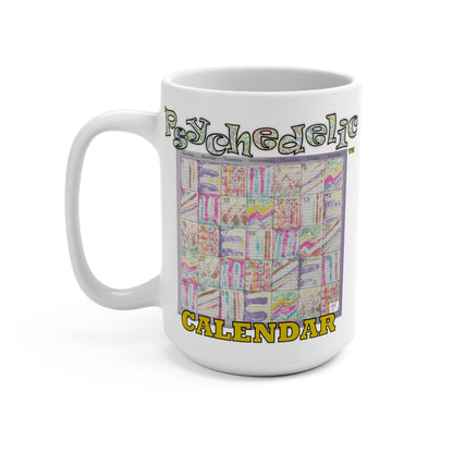 Mug 15oz:  "Psychedelic Calendar(tm)" - Seeped