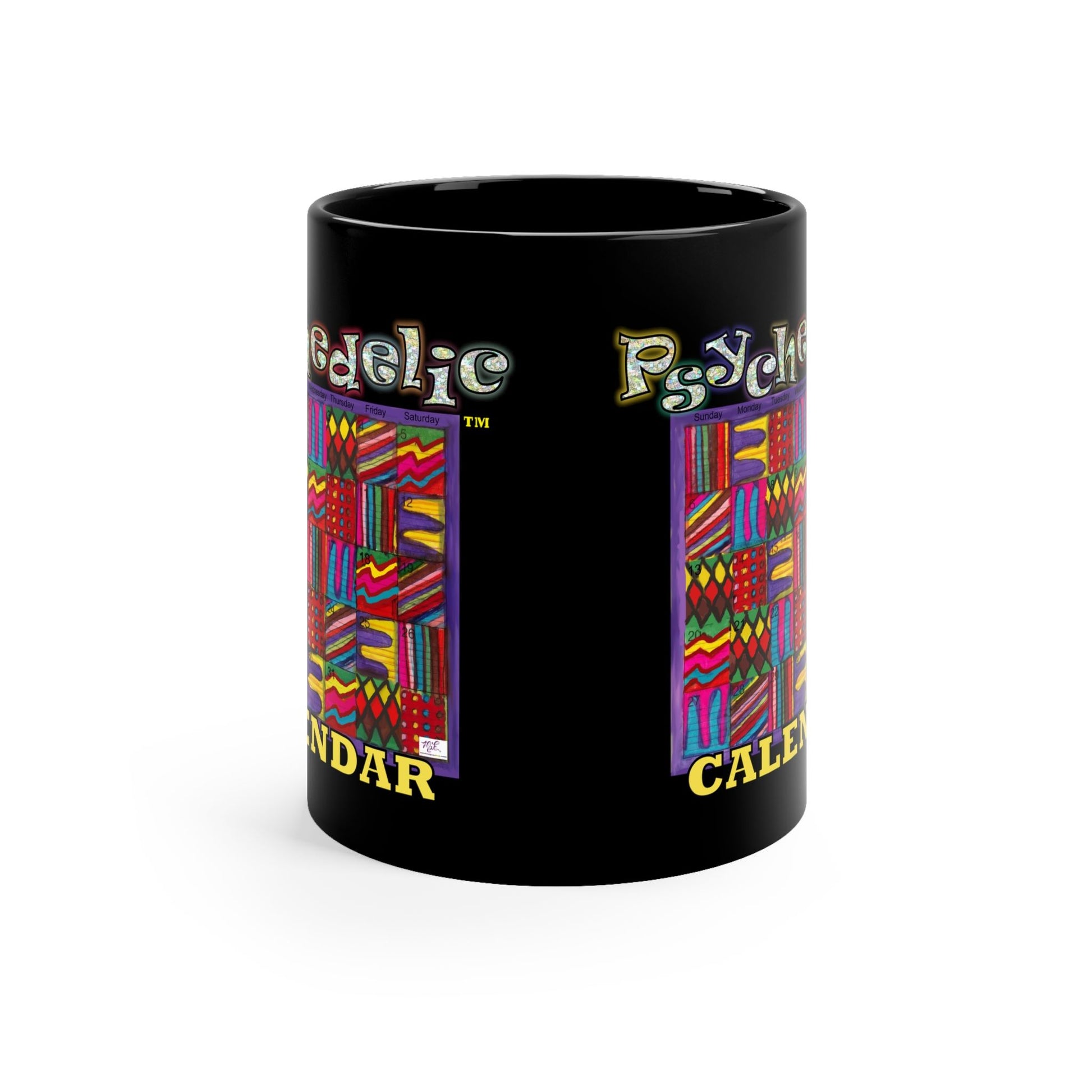 Black Mug 11oz: Psychedelic Calendar(tm)-Vibrant- MiE Designs Shop. Bled-thru mazes switch day2day, Glittery top letters, block style below. Middle view