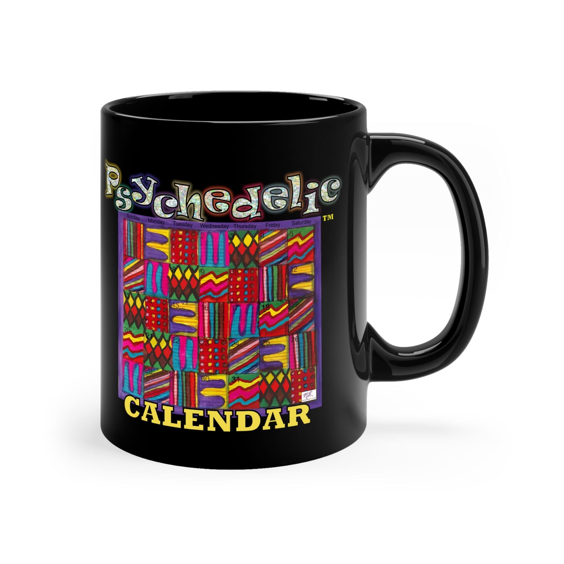 Black Mug 11oz: Psychedelic Calendar(tm)-Vibrant- MiE Designs Shop. Bled-thru mazes switch day2day, Glittery top letters, block style below. Right view