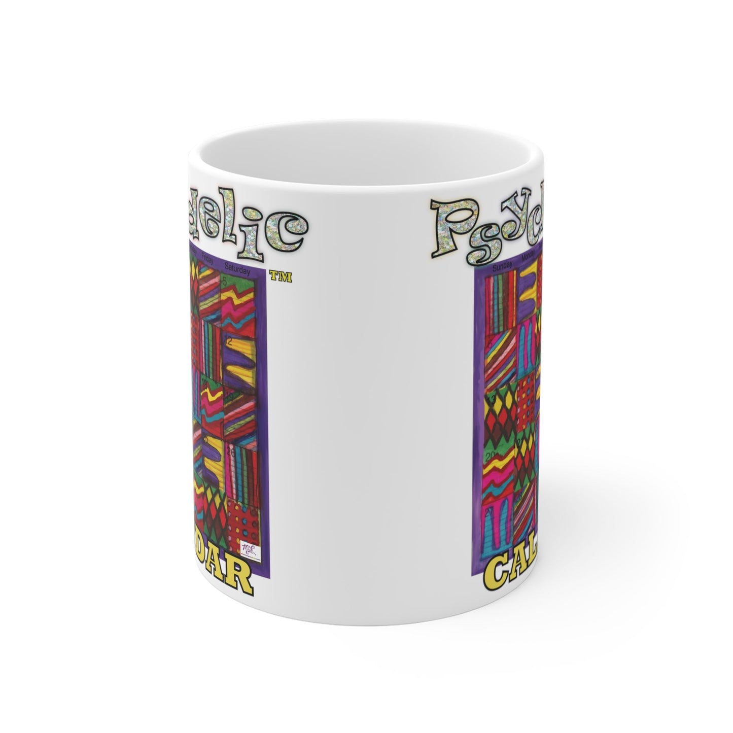 Mug 11oz: Psychedelic Calendar(tm)-Vibrant- MiE Designs Shop. Colorful mazes switch day2day, Glittery top letters, block style below. Middle view