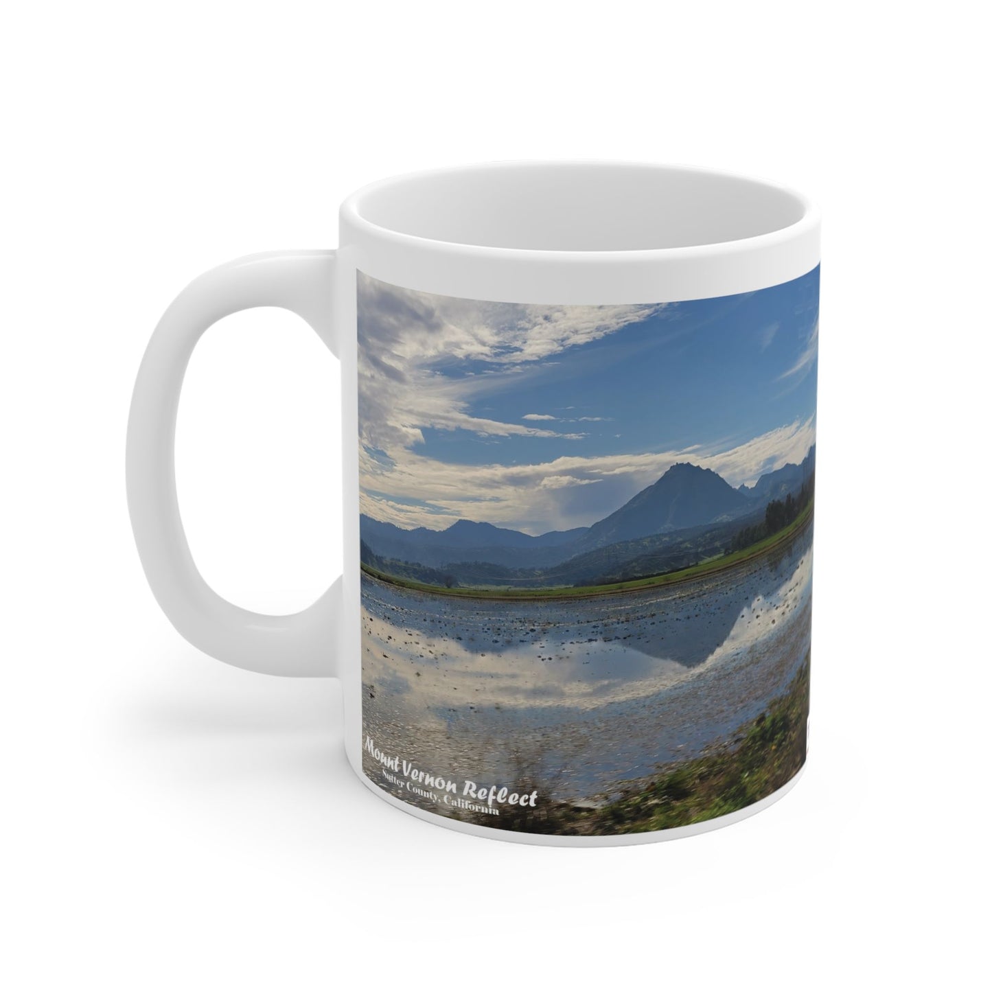 Mug 11oz-Mount_Vernon_Reflect - MiE Designs Shop miedesignsshop.com Mirrored by oversized puddle, Mount Vernon in Sutter County, CA. Left view