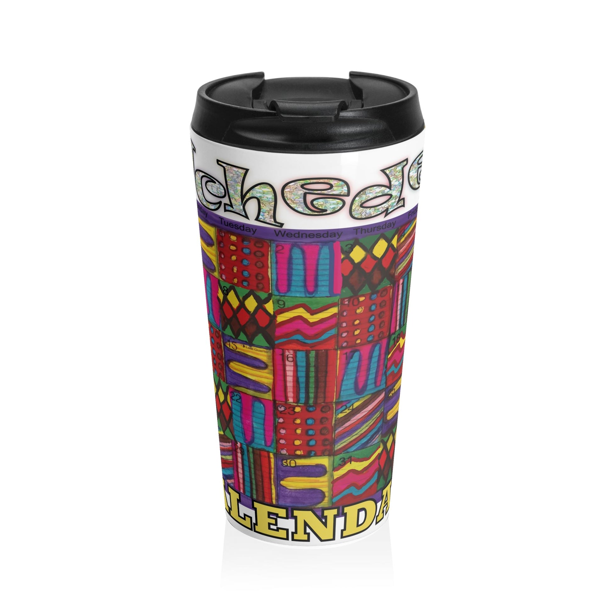 Stainless Steel Travel Mug:: Psychedelic Calendar-Vibrant-MiE Designs Shop. Colorful mazes switch day2day, Glittery top letters, block style below. Middle view