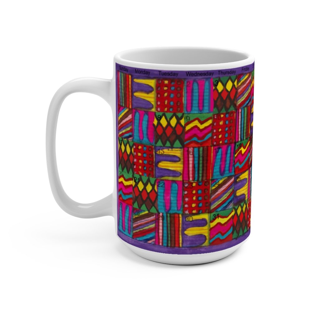 Mug 15oz: "Psychedelic Calendar(tm)" - Vibrant/Seeped - No Text - MiE Designs Shop. 2 calendars, 1 colorful, the other a "bonus" print with alternating patterns as days.