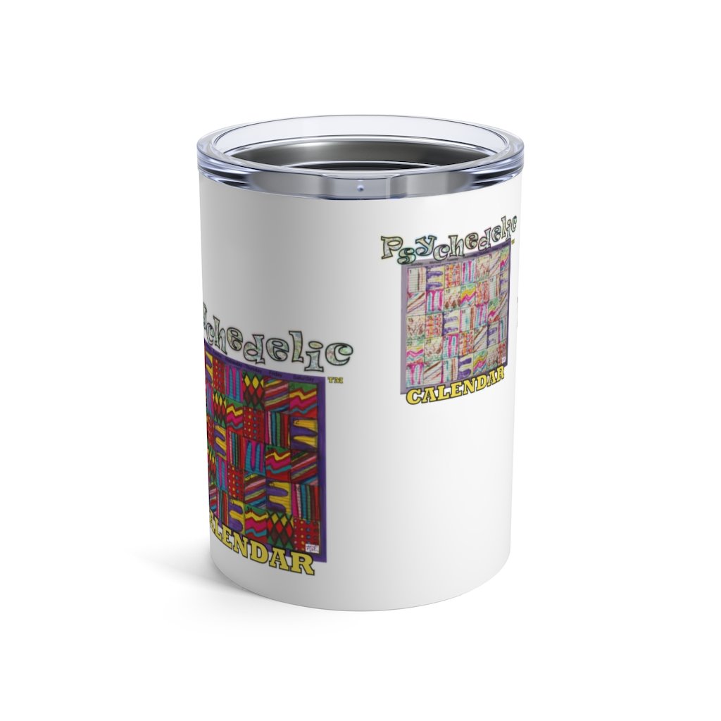 Tumbler 10oz: Psychedelic Calendar(tm) - Four Prints - Dark Colors Large - MiE Designs Shop. Surrounded by attractive bands of bright white, multicolor patterns alternated throughout a monthly calendar form dark and pastel complemtary mazes. Two prints each dark colors (larger) and pastels (smaller).