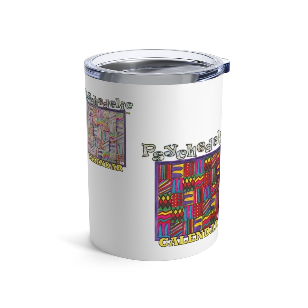 Tumbler 10oz: Psychedelic Calendar(tm) - Four Prints - Dark Colors Large - MiE Designs Shop. Surrounded by attractive bands of bright white, multicolor patterns alternated throughout a monthly calendar form dark and pastel complemtary mazes. Two prints each dark colors (larger) and pastels (smaller).