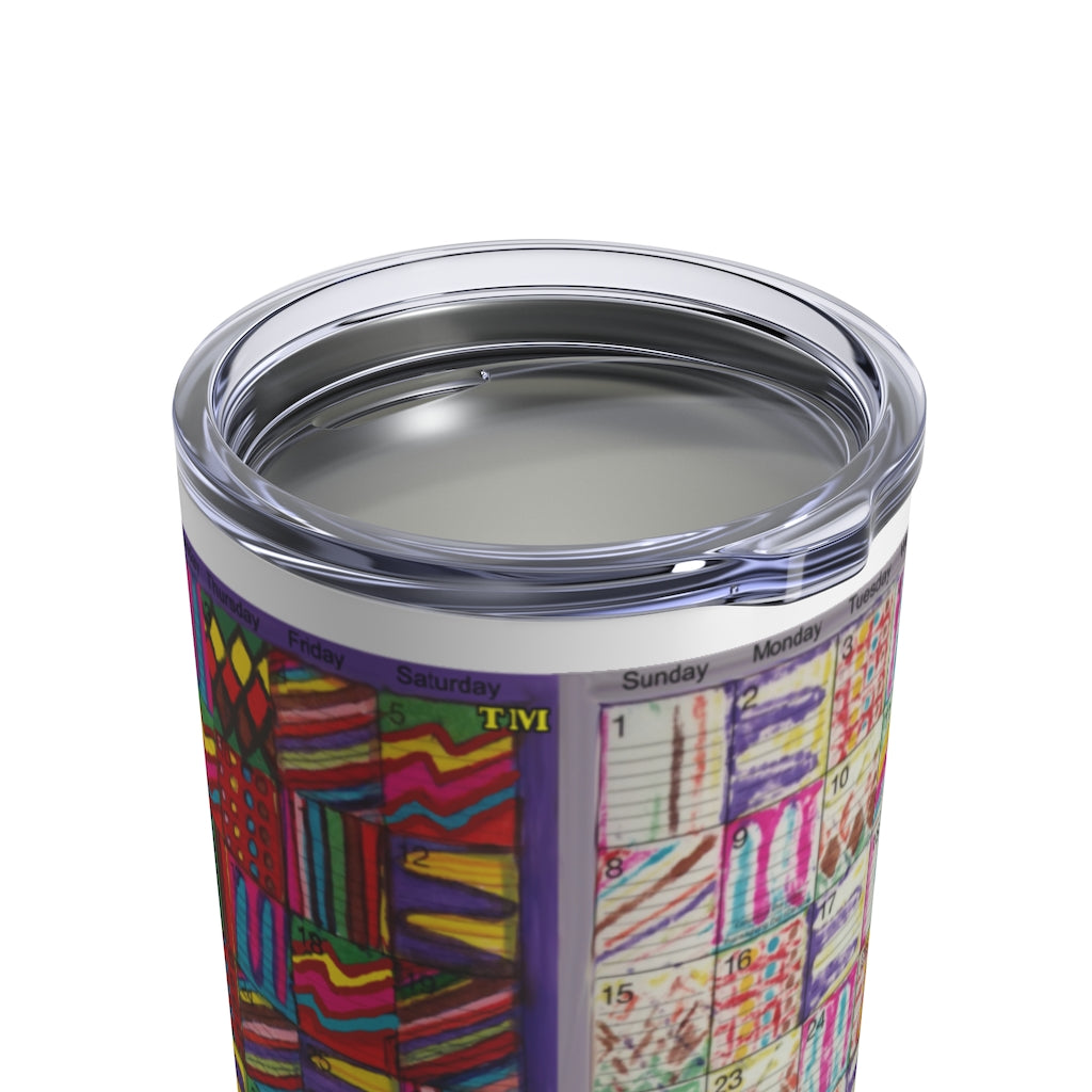 Tumbler 10oz: "Psychedelic Calendar(tm)" - Vibrant/Seeped - No Text - MiE Designs Shop. 2 calendars, 1 colorful, the other a "bonus" print with alternating patterns as days.